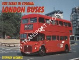 Book cover of Bus Scene in Colour: London Buses by MORRIS, Stephen
